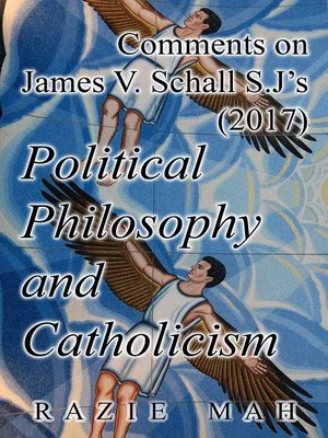 cover image of Comments on James V. Schall S.J.'s (2017) Political Philosophy and Catholicism